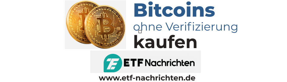 Bitcoins ohne Verifizierung kaufen