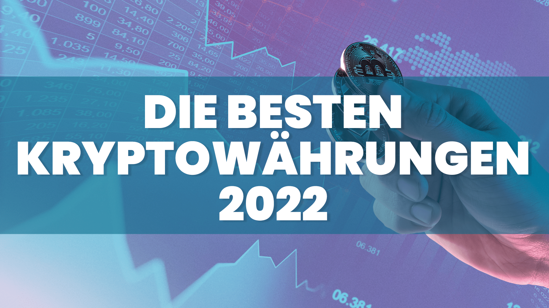 Die beste Kryptowährung 2022-2025: Zukunft, Potenzial & Börsen Vergleich