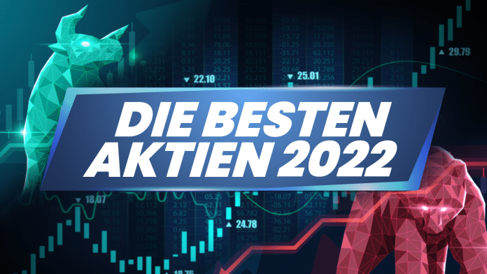 Die besten Aktien 2022