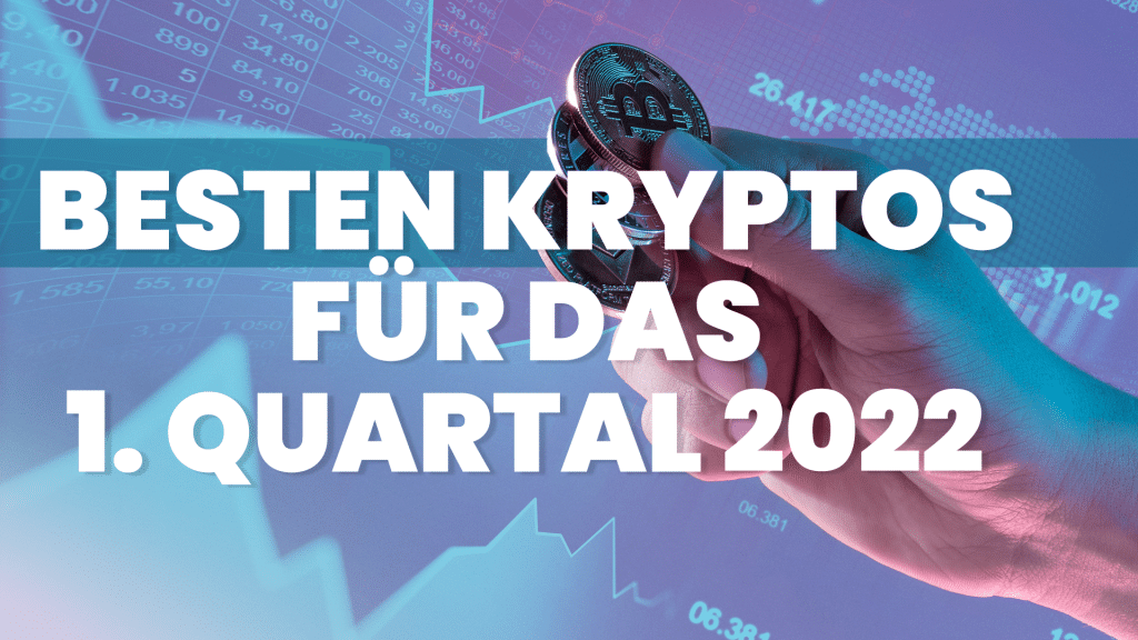 Kryptos für das erste Quartal 2022