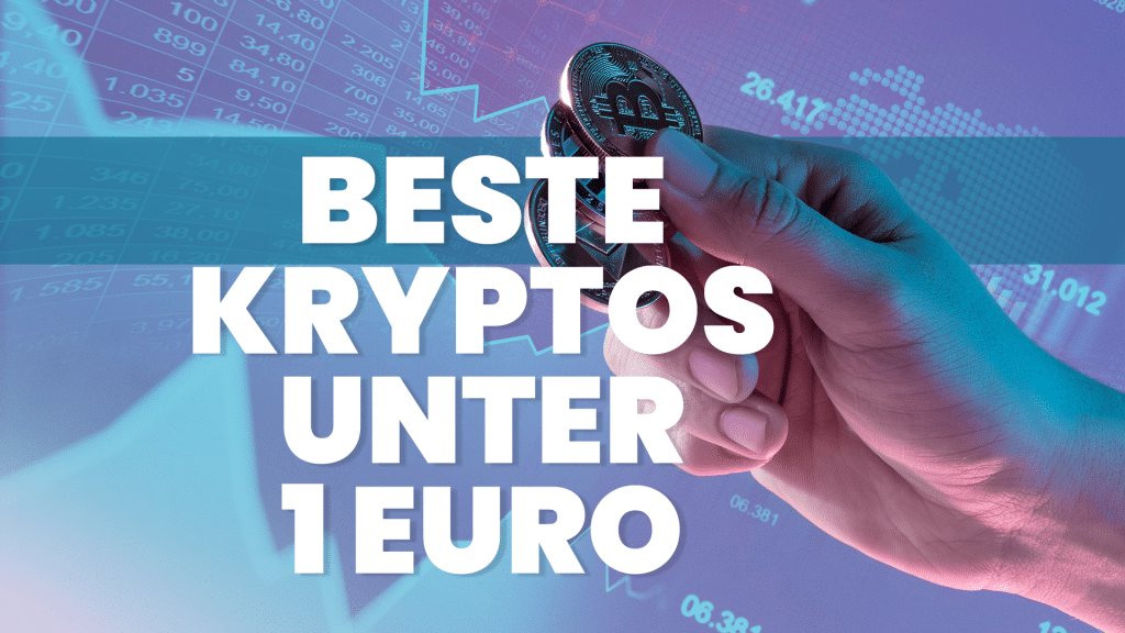 4 beste Kryptowährungen unter 1 Euro -Günstige Krypto mit Potenzial