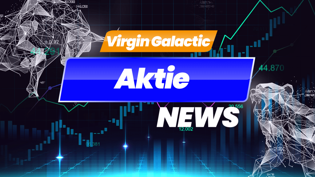 Virgin Galactic Aktie News