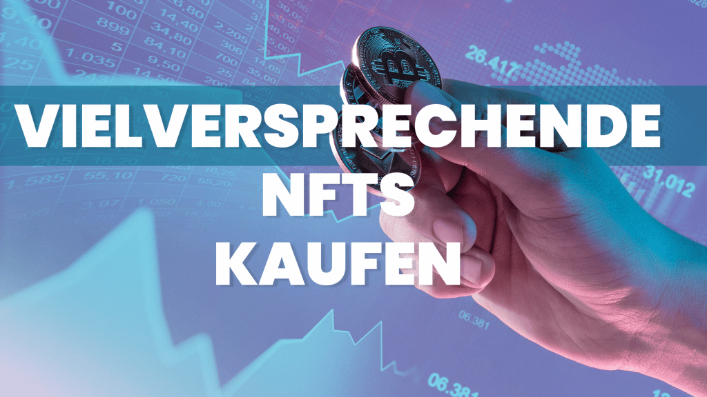 Vielversprechende NFTs