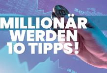 Millionaer werden 10 Tipps