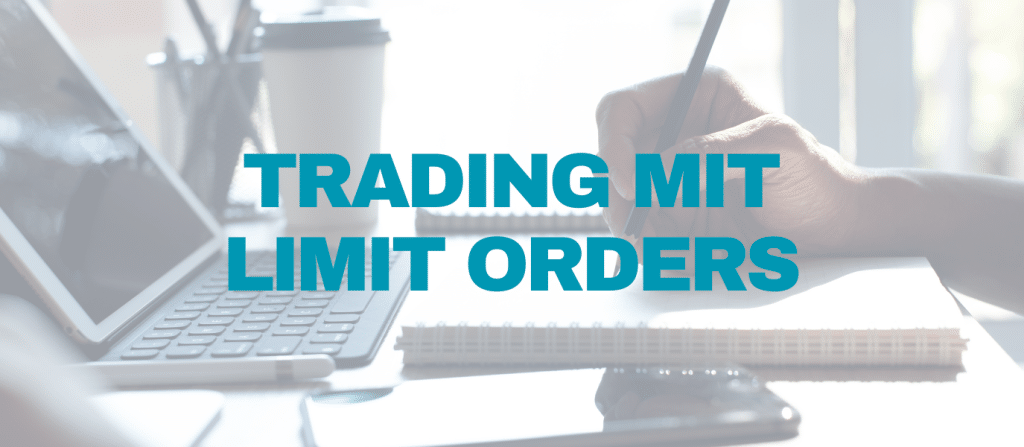Trading mit Limit Orders